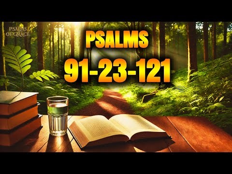Psalm 91, 23, and 121: 3 Prayers That Will Change Your Life Forever (26 December)