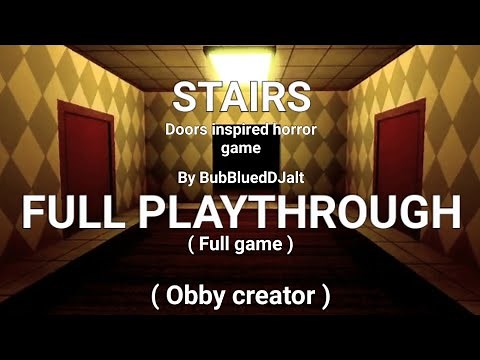 STAIRS FULL PLAYTHROUGH ( DOORS INSPIRED HORROR GAME ) | Obby creator Roblox