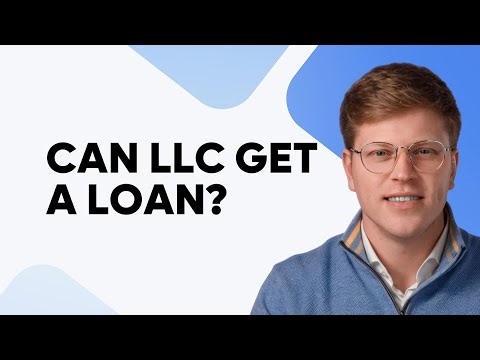 Can an LLC Get A Loan?