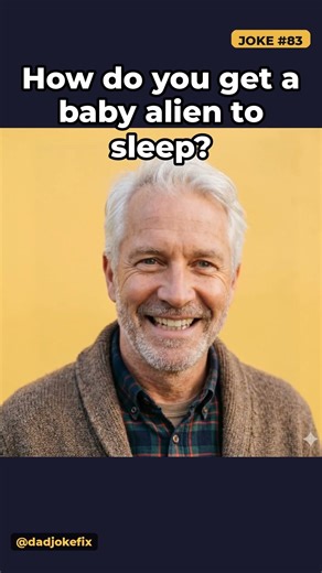 Midweek Dad Joke #83: Alien Lullaby
