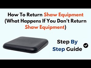 How To Return Shaw Equipment (What Happens If You Don't Return Shaw Equipment)