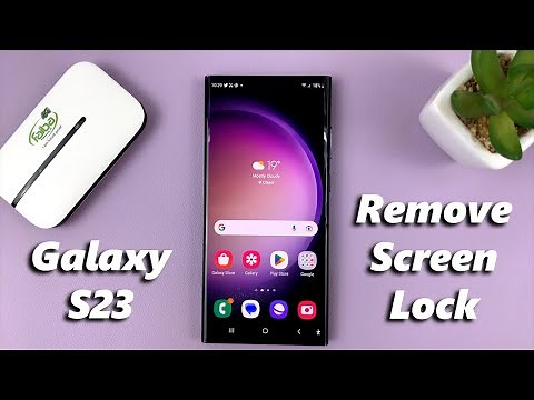 How To Remove Lock Screen Pattern, PIN, or Password On Samsung Galaxy S23/S23+/S23 Ultra