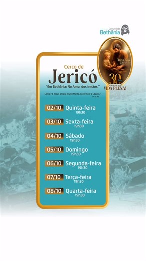 Comunidade Bethânia on Instagram: "Cerco de Jericó 2025 - Comunidade Bethânia Tema: “Em Bethânia: No Amor dos Irmãos.” Lema: “E Jesus amava muito Marta, sua irmã e a Lázaro.” (Jo 11, 5b) ⏰ Sempre às 19h30 Programação dos Padres Celebrantes: 02/10 (Qui) – Pe. Lúcio 03/10 (Sex) – Pe. Elinton 04/10 (Sáb) – Pe. Rodrigo Laufer (Seminário de Azambuja) 05/10 (Dom) – Pe. Elinton 06/10 (Seg) – Pe. José Gabriel (Biguacu) 07/10 (Ter) – Pe. Rodrigo Tascheck (Brusque) 08/10 (Qua) – Pe. Pedro Morais 🎶 Minis
