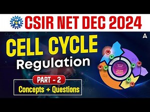 CSIR NET Dec 2024 Life Science |Cell Cycle Regulation with PYQs | CSIR NET Adda247.