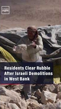 Residents Clear Rubble After Israeli Demolitions in West Bank