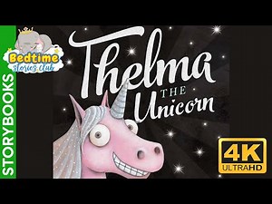 Bedtime Stories for Kids - Thelma the Unicorn