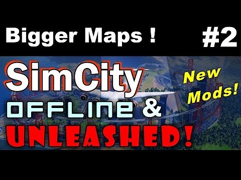 SimCity Offline & Unleashed #2 ►How To Install Mods, BIGGER Maps & SkyePack !◀ SimCity 5 (2013)