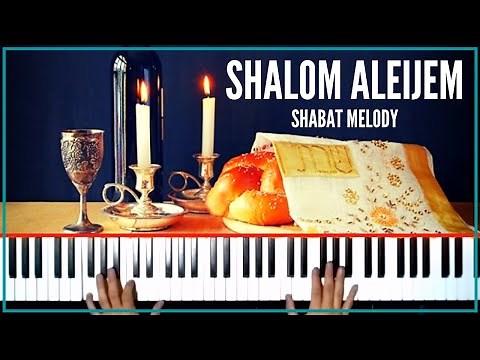 SHALOM ALEICHEM - SHABBAT'S Most Famous Song - 🕯️✡️ 🎹🕯️ - שלום עליכם