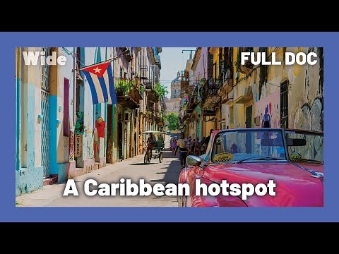 CUBA: The MYTHICAL island of the Caribbean | WIDE | FULL DOCUMENTARY