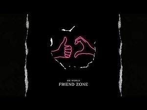 Sik World - Friend Zone