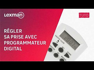 🛠️TUTO : Comment fonctionne le programmateur digital Lexman ?