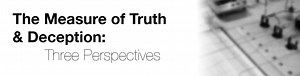 The Measure of Truth and Deception