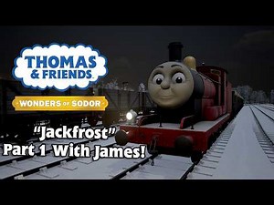 Thomas And Friends Wonders Of Sodor Jack Frost Part 1 With James!