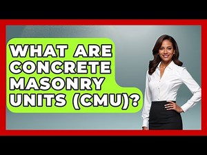 What Are Concrete Masonry Units (CMU)? - Civil Engineering Explained