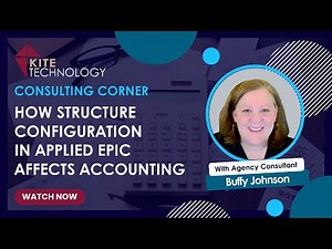 Consulting Corner 39: How Structure Configuration in Applied Epic Affects Accounting