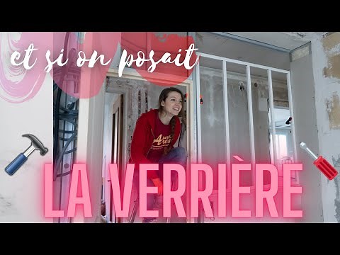 VERRIERE ATELIER Leroy Merlin - On monte une cloison sur-mesure pour poser la verrière intérieure!