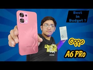 Oppo A6 Pro – Full Review, Unboxing, Specs & Features!