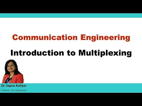 Communication Engineering - Introduction to Multiplexing