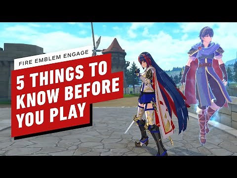 Fire Emblem Engage: 5 Things to Know Before You Play