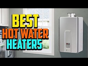 Top 10 Best Hot Water Heaters 2025 Reviews
