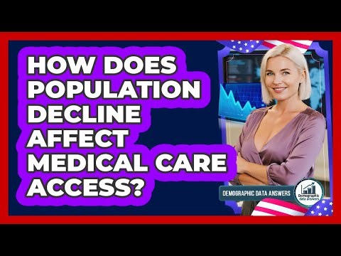 How Does Population Decline Affect Medical Care Access?
