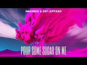 Imanbek, Def Leppard - Pour Some Sugar On Me (Lyric Video)
