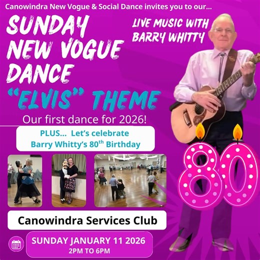 ELVIS THEME! Sunday Jan 11 is our first dance for 2026 and it"s an "Elvis" theme dance. The dance will be held at Canowindra Services Club 2pm to 6pm. The hall is fully airconditioned so it will be comfortable for you. Live music by Barry Whitty and we will also be celebrating his 80th birthday! The dance program organised by Barry for the afternoon is as follows: 1st Set · Spindle Swing · Charmaine Schottische · New Vogue Waltz - Saga · Mayfair Quickstep - Linden Swing · Twilight Waltz · Alvest