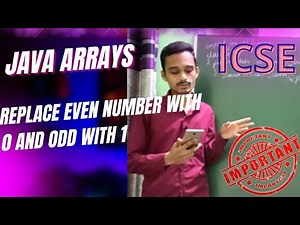 replace even number with 0 and odd with 1 | java arrays | java icse | semester2 | class 10 | java