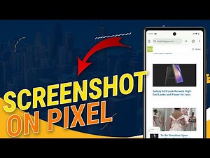 How to Screenshot on Google Pixel: Capture the Perfect Moment