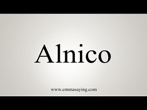How To Say Alnico