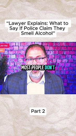 “Lawyer Explains What to Say If Police Claim They Smell Alcohol”!#fyp #law #lawyer #alcohol #viral