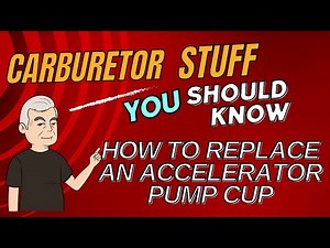 How to Replace the Accelerator Pump Cup