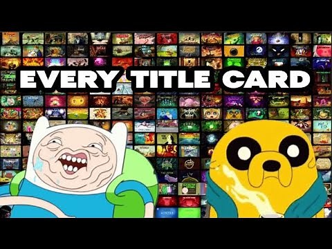 Reviewing EVERY Adventure Time Title Card