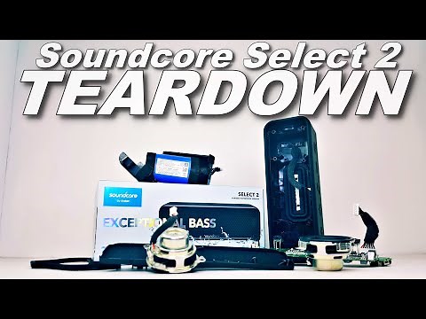 ANKER SOUNDCORE SELECT 2 TEARDOWN