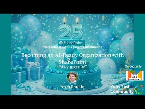 SharePoint at 25 - Becoming an AI-Ready Organization with SharePoint