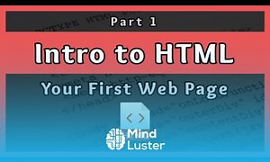 Mind Luster - Learn Introduction to HTML Your First Web Page Part 1