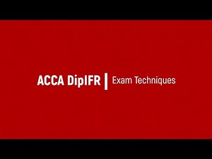 5 Exam Techniques to Pass ACCA DipIFR (IFRS)