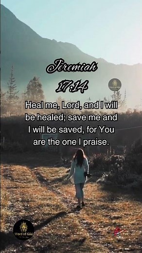 Jeremiah 17 14 - "Heal me LORD, and I will be healed"