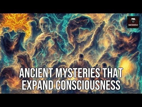 Ancient Mysteries That Expand Consciousness