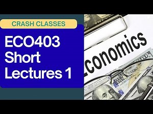 ECO403 Short Lecture 1