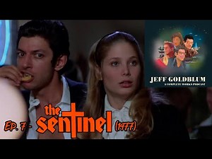 EP 07 - The Sentinel (1977) - Jeff Goldblum: A Complete Works Podcast