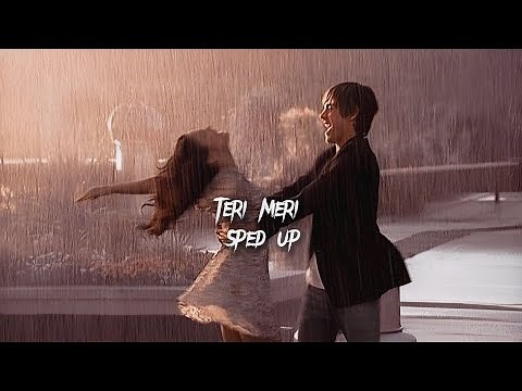 teri meri - sped up