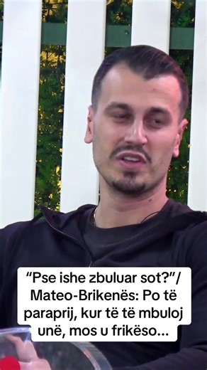 “Pse ishe zbuluar sot?”/ Mateo-Brikenës: Po të paraprij, kur të të mbuloj unë, mos u frikëso...