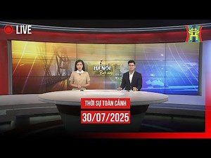 🔴 THỜI SỰ SÁNG 30/7 | Thời sự Hà Nội hôm nay | Tin tức thời sự 24h mới nhất