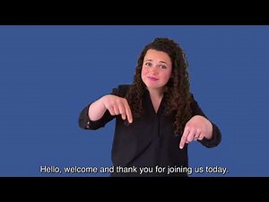 Welcome and thank you for joining us (AUSLAN)