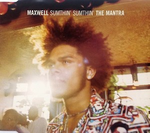 Maxwell - Sumthin' Sumthin' The Mantra