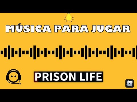 Música para jugar Prison Life (Roblox)