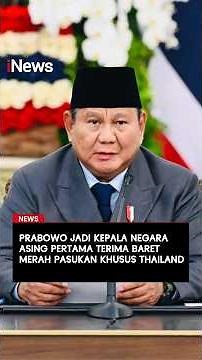Prabowo Jadi Kepala Negara Asing Pertama Terima Baret Merah Pasukan Khusus Thailand