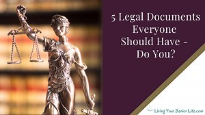 5 Legal Documents Everyone Should Have - Do You?