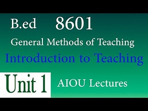8601 unit 1 General Methods of Teaching